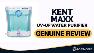 KENT Maxx UV+UF Water Purifier Review, Customer Feedback, Features, Latest Price \u0026 Offers