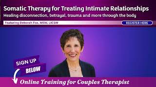 Somatic Therapy for Couples: A Masterclass for Therapists \u0026 Healers