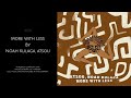 More with Less – Noah Kulaga & atsou (2024) | Soulful Simplicity in Sound