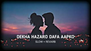 Dekha Hazaro Dafa  [Slowed + Reverb] - Rustom | Smart Lyrics