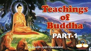 Teachings of Buddha | Part-1