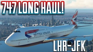 MSFS Long Haul! | London To New York | Boeing 747-8