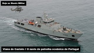 Viana do Castelo, o navio de patrulha oceânica de Portugal