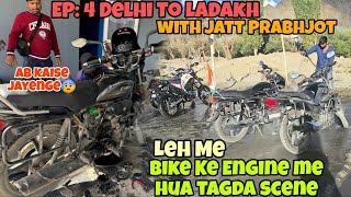 SPLENDOR ka Engine to gaya | Ho gya pura Kharab| EP: 4 Delhi To Ladakh with Jatt Prabhjot | Leh Vlog