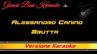 Alessandro Canino - Brutta (Con Cori) Karaoke