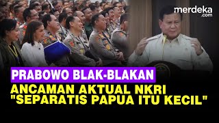 Menhan Prabowo Blak-blakan: Gerakan Separatis Papua Merdeka itu 'Kecil'