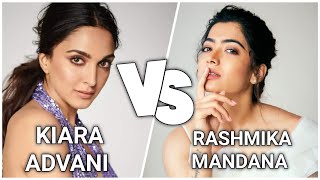 Kiara Advani vs Rashmika Mandana Comparison / #kiaraadvani #rashmikamandanna