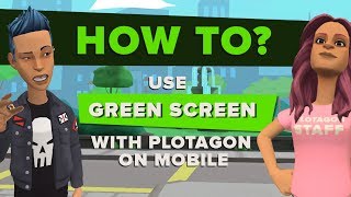 How to use green screen with Plotagon Story on a mobile device.