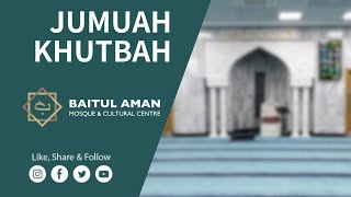 Jummah Kuttbah | Baitul Aman Mosque \u0026 CC | 07/02/25