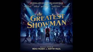 The Greatest Show - Hugh Jackman; Keala Settle; Zac Efron; Zendaya; The Greatest Showman Ensemble