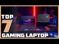 7 Best Gaming Laptops You Must Consider in 2024