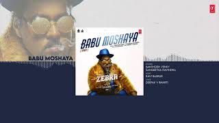 ZEBRA:- BABU MOSHAYA(audio jukebox)04 babu moshaya