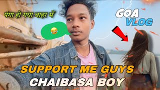 Koi support nahi // kar raha hai.🙏 Goa me🥺 vlog 😂 // Please support me ✅