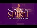 Fruit Of The Spirit | Part 1: The Fruit Of Faith | Pastor Josh Couch | August 4 2024