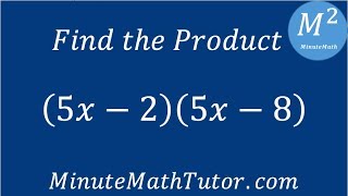 Find the Product (5x-2)(5x-8)