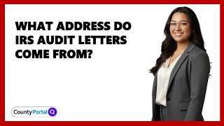 What Address Do IRS Audit Letters Come From?