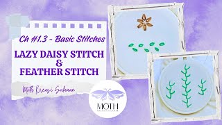 Chapter 1.3 - Basic Stitches : Lazy Daisy Stitch & Feather Stitch #embroiderystitches #embroidery