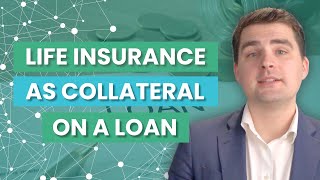 Leverage Your Life Insurance: How to Use it as Collateral for a Loan