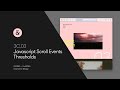 3C.03 — JavaScript Scroll Events — Thresholds