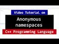 UnNamed or Anonymous Namespaces in C++ | CPP Programming Video Tutorials