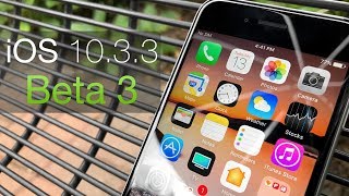 iOS 10.3.3 Beta 3 - What's New?