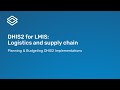 1.3 DHIS2 for LMIS Logistics and supply chain