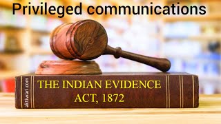 Privileged communications Indian evidence act | Malayalam