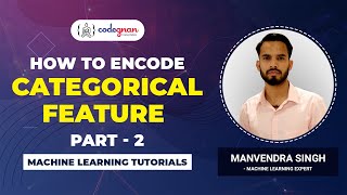 How to Encode Categorical Feature in Python [Part 2] | Machine Learning Tutorials | Codegnan