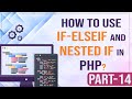 How to use if - elseif and nested if - else in PHP ?