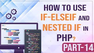 How to use if - elseif and nested if - else in PHP ?