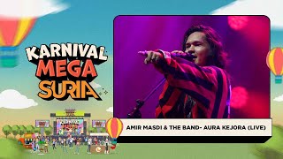 Amir Masdi - Aura Kejora (LIVE) | Konsert Karnival Mega SURIA