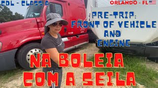 NA BOLEIA COM A SEILA USA | PRE-TRIP INSPECTION: FRONT VEHICLE AND ENGINE em Português | CDL Class A