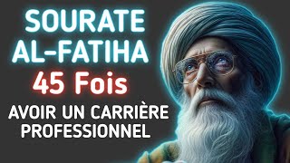 Le Secret de la Sourate Al-Fatiha Pour Obtenir Tout Ce Que Vous Désirez