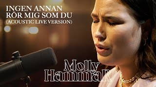 Molly Hammar - Ingen annan rör mig som du (Acoustic live version)