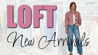 Loft | New Arrivals!