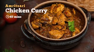 The Best Amritsari Chicken Curry Recipe You'll Ever Try | Punjabi Chicken Curry | Cookd