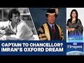 Imran Khan set to join race for Oxford University Chancellor | Vantage with Palki Sharma