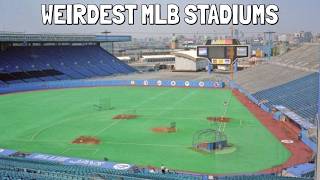 The Weirdest MLB Stadiums of All time