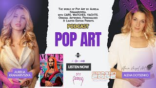 Customised Art/ Prints/Timing. PODCAST about Pop Art with Aurelia Kramarivszka