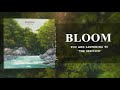 Bloom - The Service