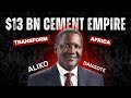 How Aliko Dangote Built a $13 Billion Cement Empire From Nothing | Africa's Richest Man