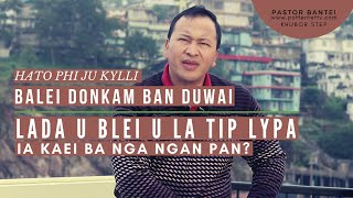 Balei donkam ban duwai lada U Blei U la tip lypa? | Pastor Bantei 2021 | Khubor Step | Potternet Tv