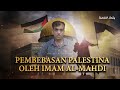 Pembebasan Palestina Oleh Imam Mahdi di Akhir Zaman