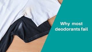 Why Deodorants Fail