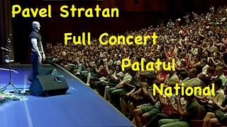 Pavel Stratan - FULL CONCERT LIVE - Palatul National