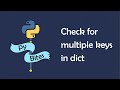 3 ways to check for multiple keys in a Python dictionary
