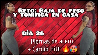 DÍA 36 - Baja de peso y Tonifica en casa🔥| PIERNAS DE ACERO🔥reto 2025