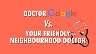 Funny YouTube video | Doctor Google vs. Your Friendly Neighbourhood Doctor