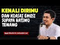 Kenali diri dan kuasai emosi agar jiwamu tenang || Ngaji filsafat - Dr. Fahruddin Faiz