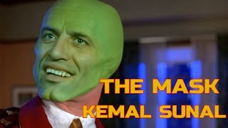 KEMAL SUNAL THE MASK